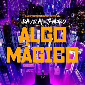 Rauw Alejandro – Algo Mágico